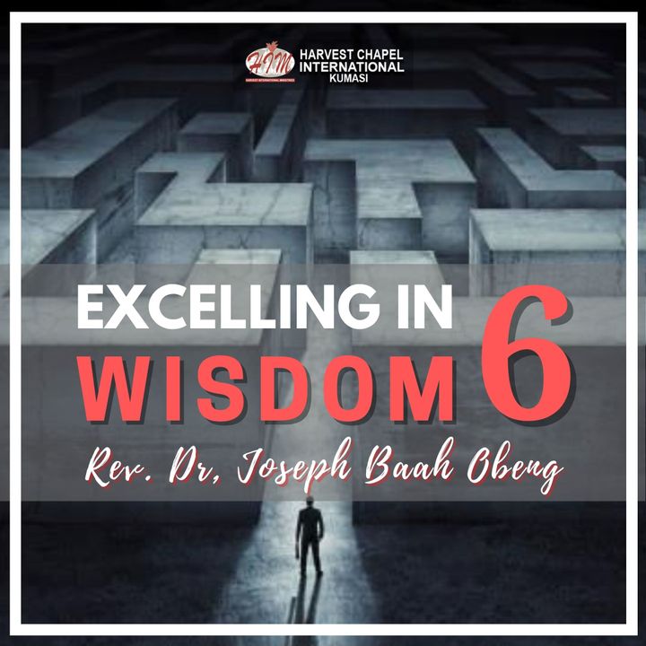 Excelling in Wisdom - Part 6