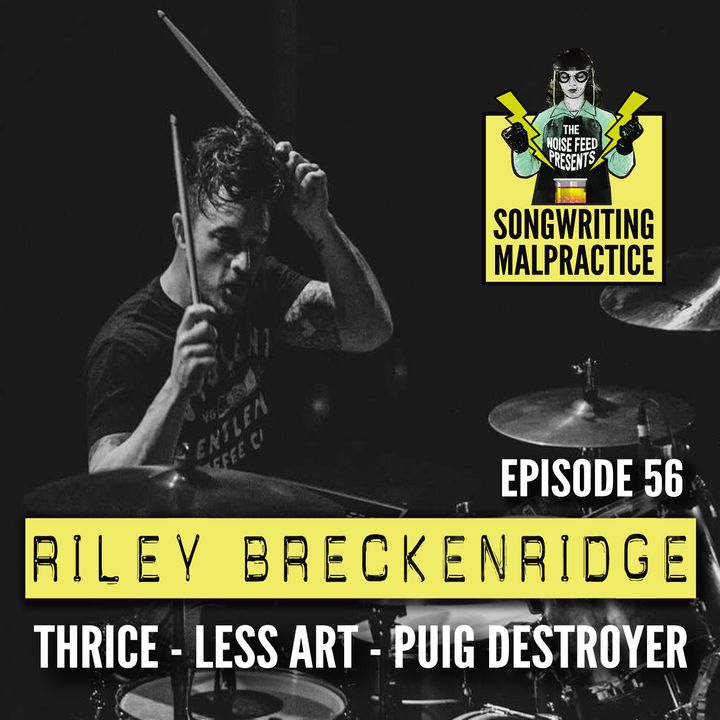 EP #56 Riley Breckenridge (Thrice & Less Art)
