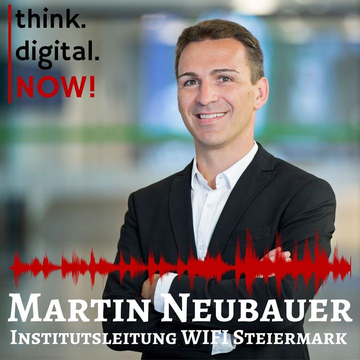 #068 Martin Neubauer - Institutsleiter des WIFI Steiermark