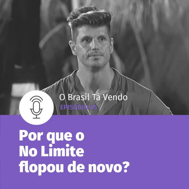 43 - Por que o No Limite está flopando?