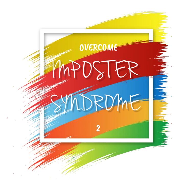 6 - 10 Tips For Overcoming Imposter Syndrome
