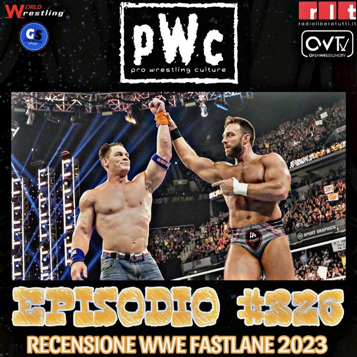 Pro Wrestling Culture #326 - Recensione WWE Fastlane 2023