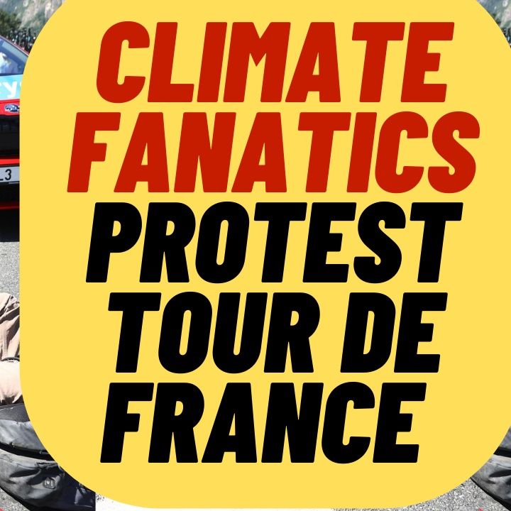 Climate Zealots Protest Tour De France