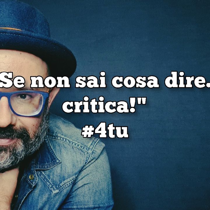 Episodio 775 - "Se non sai cosa dire....critica!" #4tu #madonna #rilfessioni #podcast