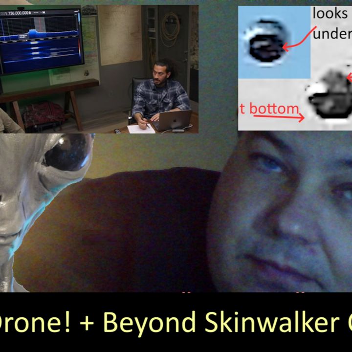 Live Chat with Paul; -141- Beyond Skinwalker Cash-Trash + Drone Hoax-Prank+Best UFO is Internal lens