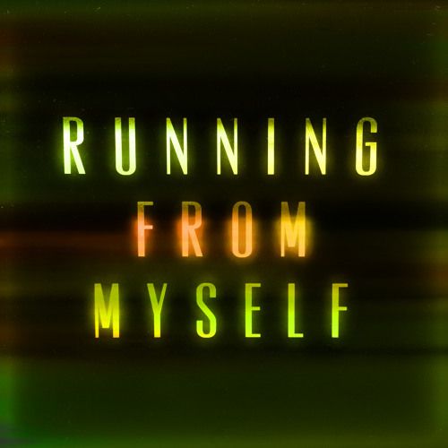 Session 126 "Running From Myself"