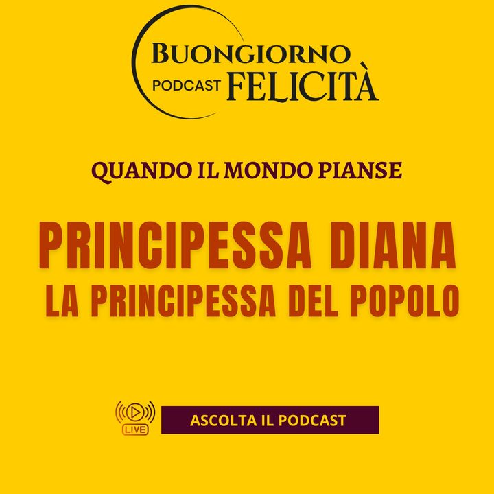 #1403 - Principessa Diana La Principessa del Popolo | Buongiorno Felicità