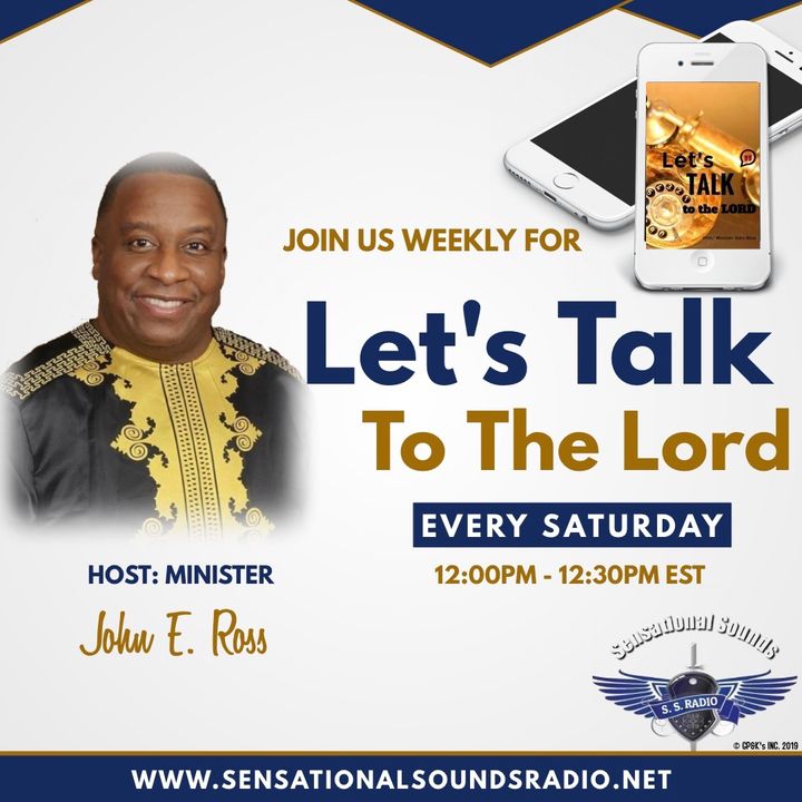 Let's Talk To The Lord Min. John E. Ross
