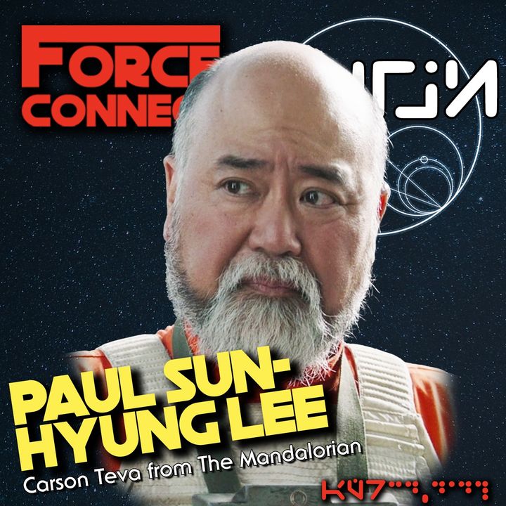 Force Connect: Paul Sun-Hyung Lee talks Celebration & Carson Teva