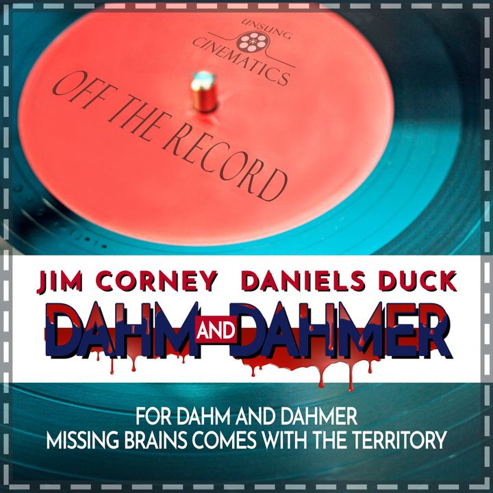 Dahm and Dahmer - Off The Record (October 2022)