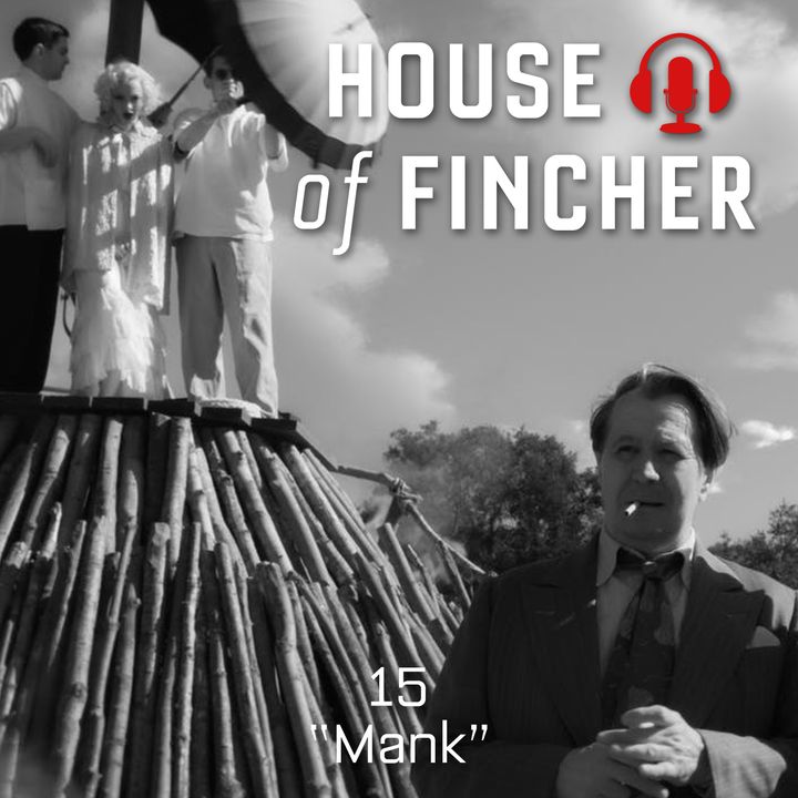 House of Fincher - 15 - Mank