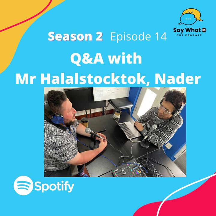 EP 50: Q&A with Mr Halalstocktok, Nader.