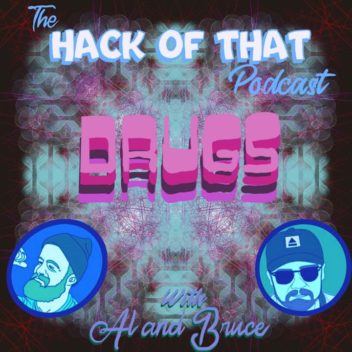 The Hack Of Drugs - Episode 21