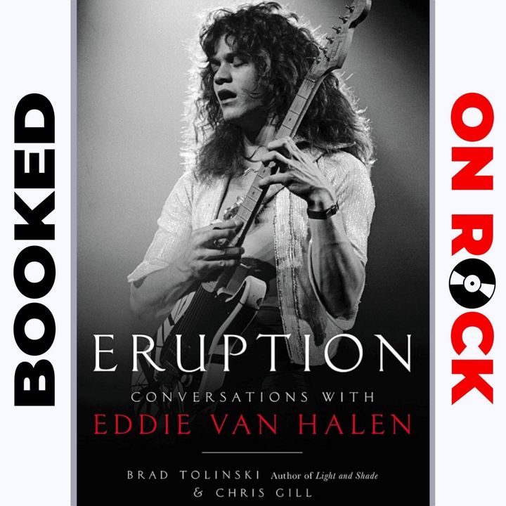 "Eruption: Conversations with Eddie Van Halen"/ Brad Tolinski & Chris Gill [Episode 26]