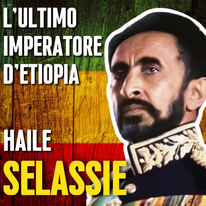 Haile Selassie - L'Ultimo Imperatore D'Etiopia