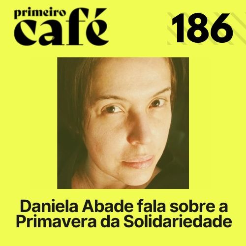 #186: Primavera da Solidariedade, com Daniela Abade | Cartas do Rio com Paula Bianchi