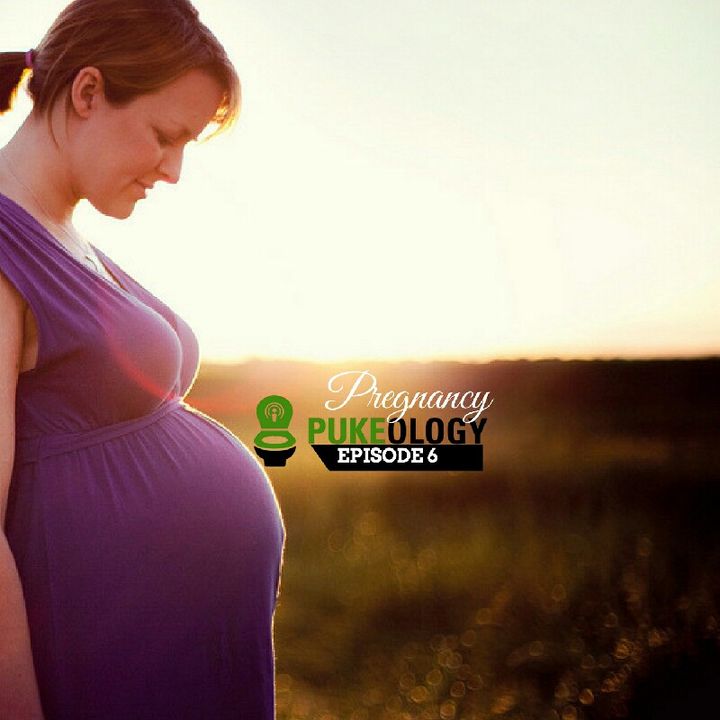 Severe Morning Sickness. What is Hyperemesis Gravidarum? Pregnancy Pukeology Podcast Episode 6