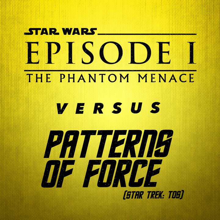 Star Wars: Episode I - Phantom Menace vs. Patterns of Force