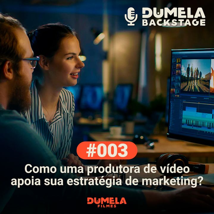 #003 - Como uma produtora de vídeo apoia sua estratégia de marketing?