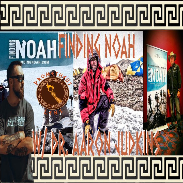 Finding Noah w/ Dr. Aaron Judkins - Prometheus Lens