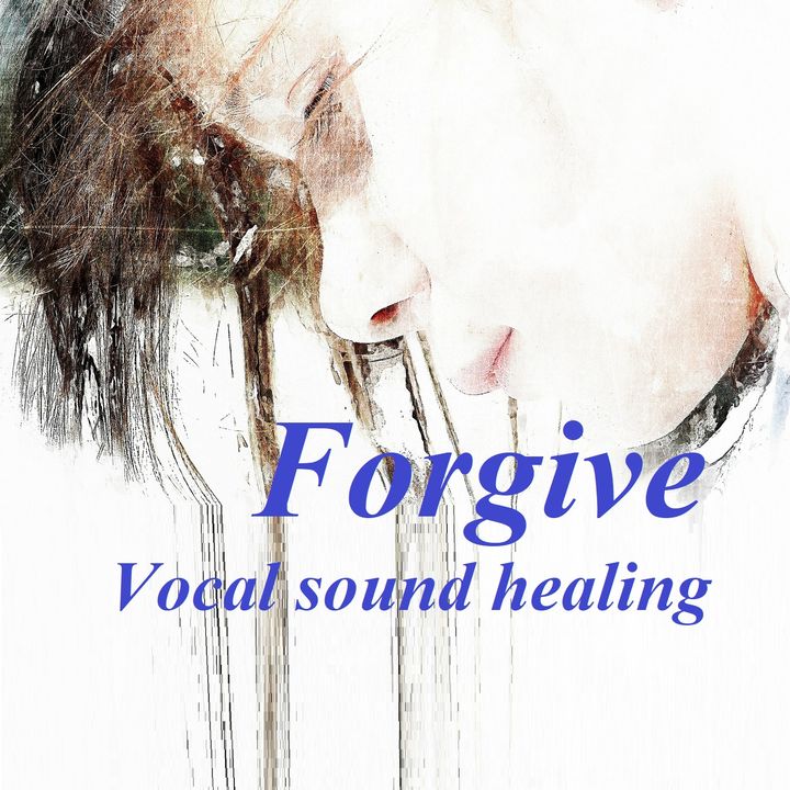 Forgive - Sound healing