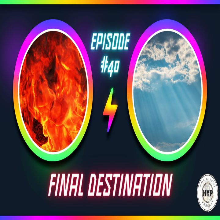 Episode 40: Final Destination