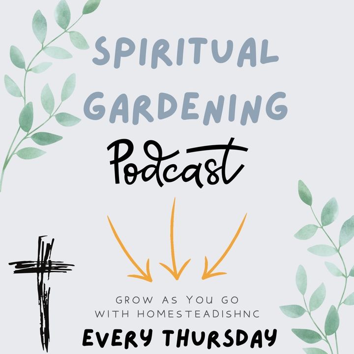 Episode 5 - Spiritual Gardening