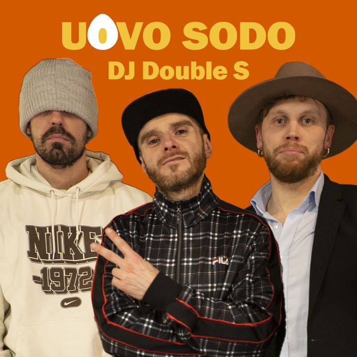 La Storia dell'Hip Hop Italiano con DJ Double S - Uovo Sodo #51