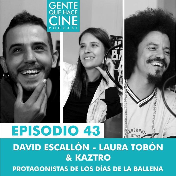 EP43 LOS DÍAS DE LA BALLENA (Laura Tobón-David Escallón-Kaztro)