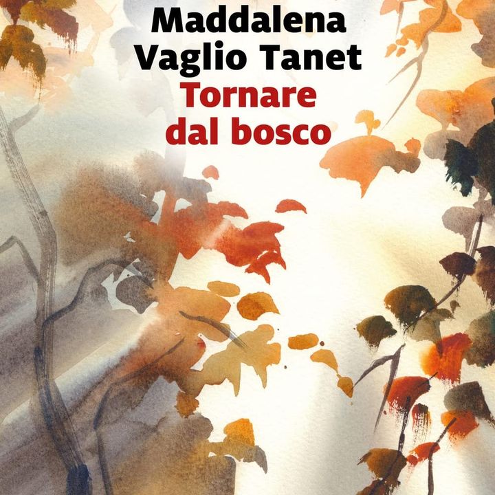 Maddalena Vaglio Tanet "Tornare dal bosco"
