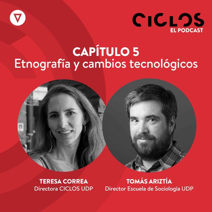 Capítulo 5: "Etnografía y cambios tecnológicos", con Teresa Correa y Tomás Ariztía