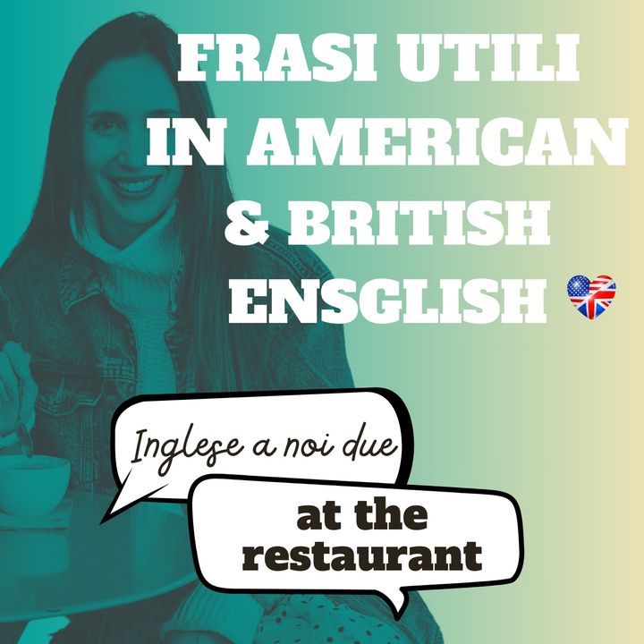 Ep. 2 AL RISTORANTE: Come parlano in USA e UK al ristorante?