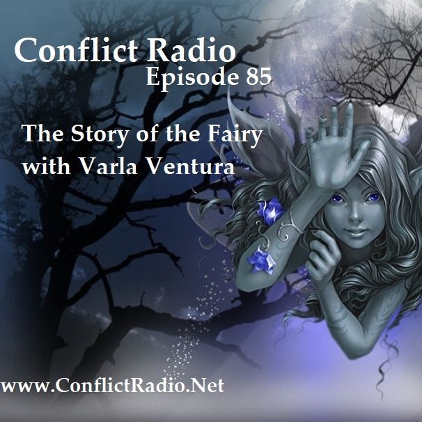Episode 85  The Story of the Fairy with Varla Ventura