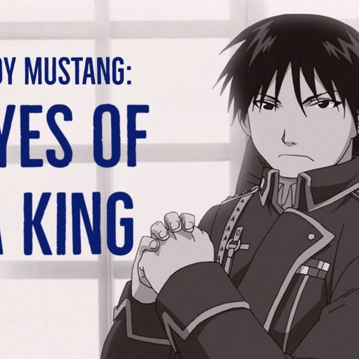 Roy Mustang - The Eyes of a King (Fullmetal Alchemist: Brotherhood)