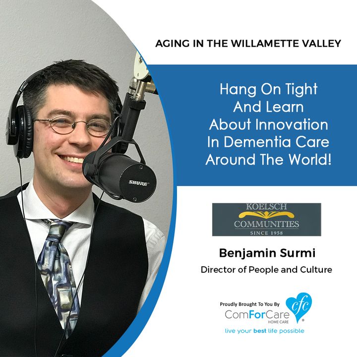 1/29/19: Benjamin Surmi with Koelsch Communities | Hang on tight and learn about innovation in dementia care around the world!