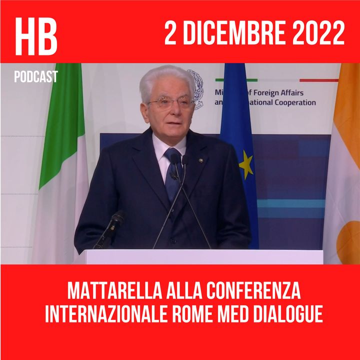 Mattarella alla Conferenza Internazionale Rome MED Dialogue