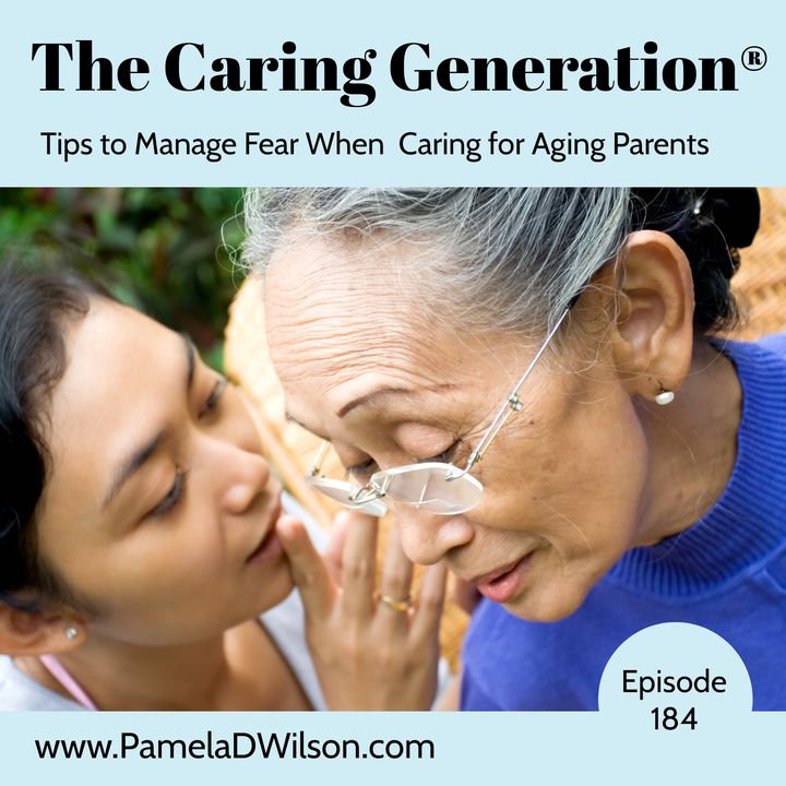 How to Face Fears When Caring for Aging Parents