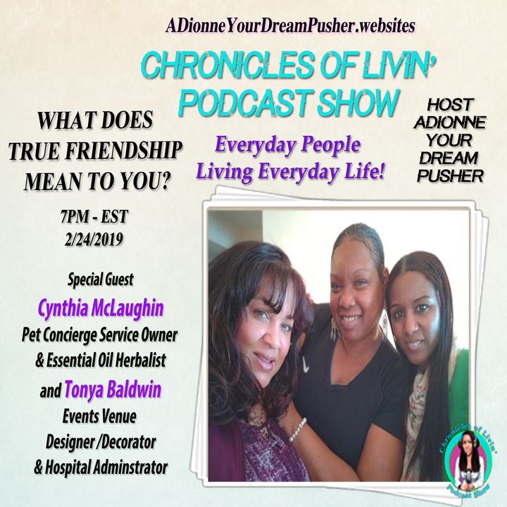 Ep 131-WHAT DOES TRUE FRIENDSHIP MEAN TO YOU? ADionne Your Dream Pusher