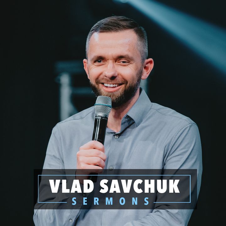 Vlad Savchuk Sermons