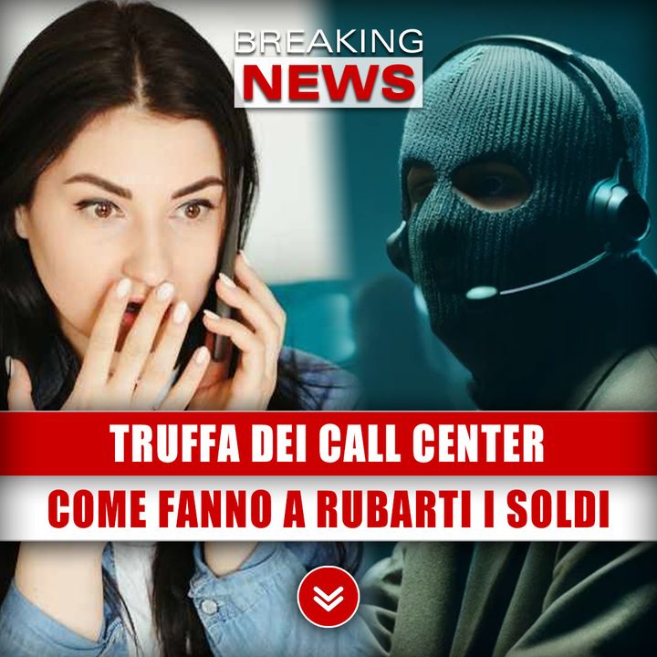 Truffa Dei Call Center: Ecco Ti Rubano I Soldi!