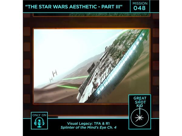 Mission 48: The Star Wars Aesthetic - Part III