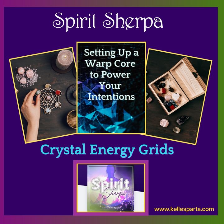 Crystal Energy Grids - Setting Up a Warp Core to Power Your Intentions