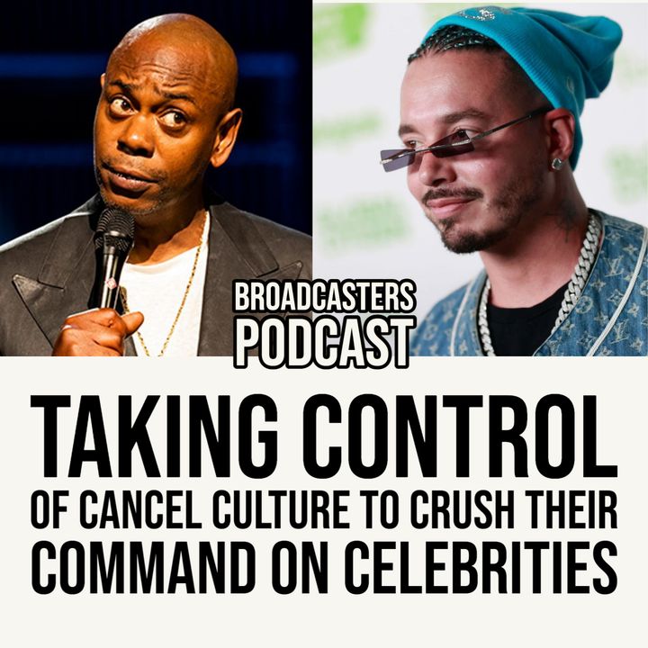 Taking Control of Cancel Culture To Crush Their Command on Celebrities (ep. 198)