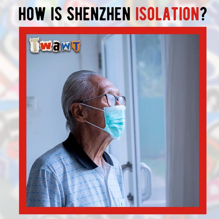 What's Isolation like in Shenzhen, China?