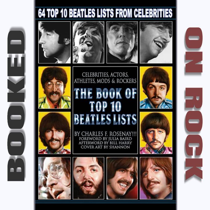 "The Book of Top 10 Beatles Lists"/Charles F. Rosenay [Episode 128]
