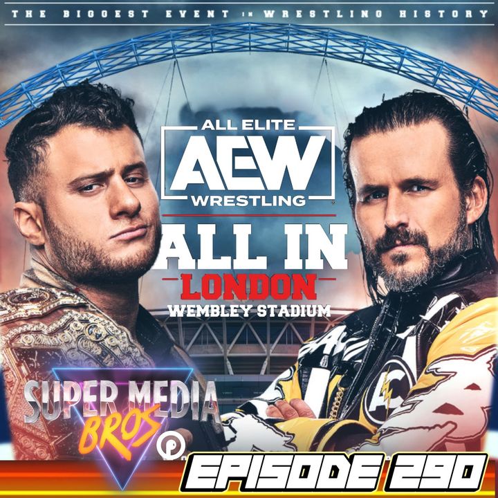 AEW ALL IN 2023 (Ep. 290)