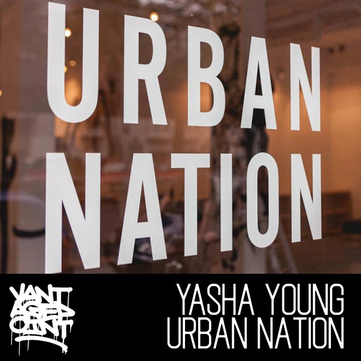 EP 7 - YASHA YOUNG / URBAN NATION
