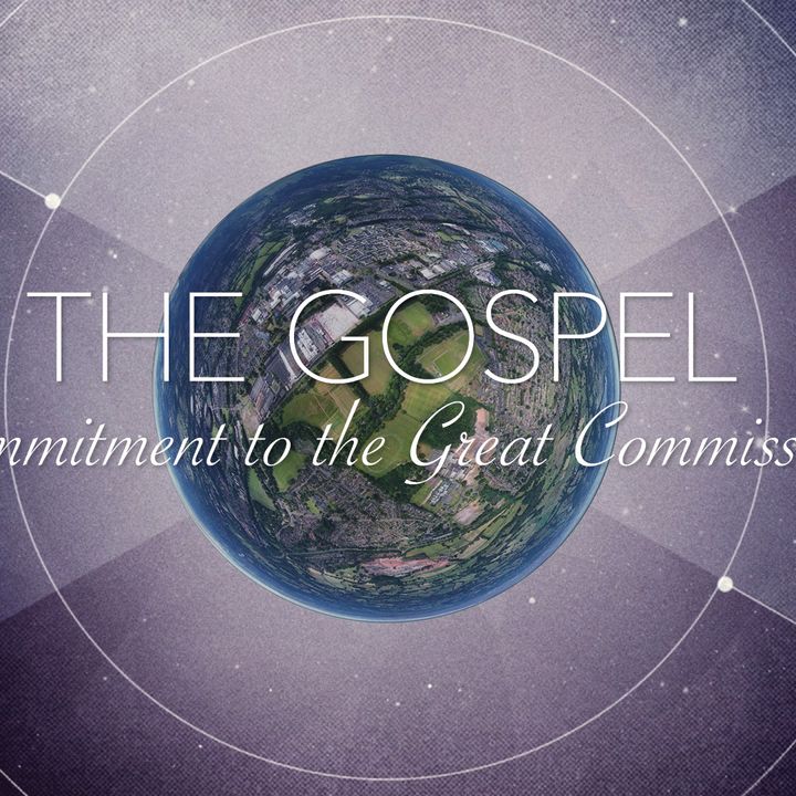 The Gospel: Commitment to the Great Commission (feat. Al Serhol)