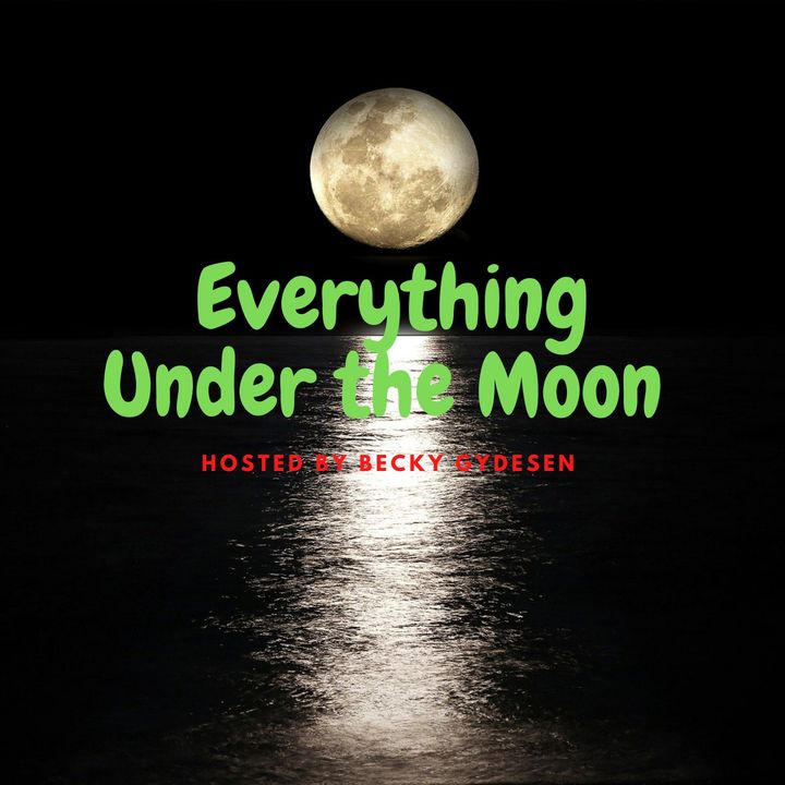 Everything Under The Moon W/Becky & Dave