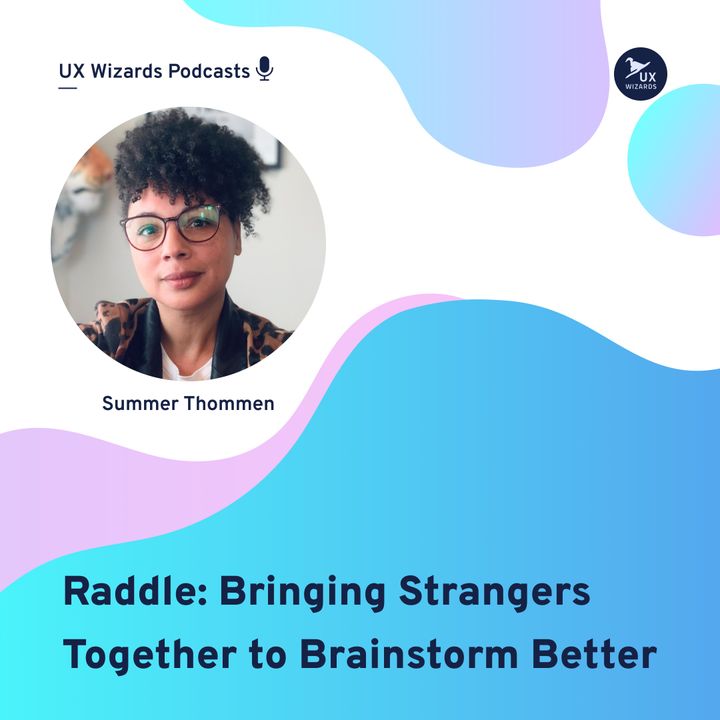 Summer Thommen of Raddle: Bringing Strangers Together to Brainstorm Better